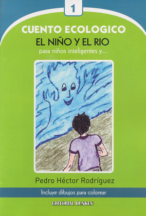 Cuento Ecológico, El niño y el río - Pedro Héctor Rodríguez