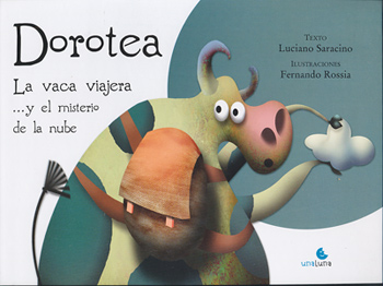 Dorotea La vaca viajera...y el misterio de la nube - Luciano Saracino